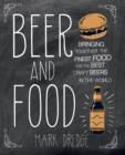 Beer and Food : Bringing Together the Finest Food and the Best Craft Beers in the World - Book