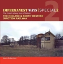 Impermanent Ways Special : Midland & South Western Junction Railway Part 1 - Book
