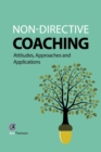 Non-directive Coaching : Attitudes, Approaches and Applications - Book