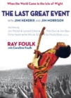 The Last Great Event: with Jimi Hendrix and Jim Morrison : Jimi Hendrix, Miles Davis, the Who, Joan Baez, Richie Havens, Joni Mitchell, Procul Harum, the Doors, Leonard Cohen, the Moody Blues, Emerson - Book