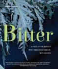 Bitter : A Taste of the World's Most Dangerous Flavour - Book