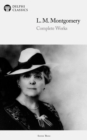 Delphi Complete Works of L. M. Montgomery (Illustrated) - eBook