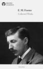 Delphi Collected Works of E. M. Forster (Illustrated) - eBook