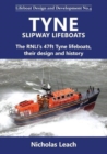 Tyne Slipway Lifeboats : The RNLI's 47ft Tyne lifeboats, their design and history - Book