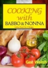 Cooking with Babbo and Nonna : Italian (and Other) Family Food on a Budget - Book