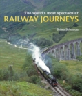 World's Most Spectacular Railway Journeys - Book