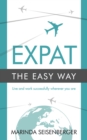 Expat the Easy Way : Live and work successfully wherever you are - Book