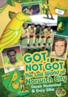 Got, Not Got: Norwich City : The Lost World of Norwich City - Book