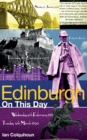 Edinburgh On This Day : History, Facts & Figures from Every Day of the Year - Book
