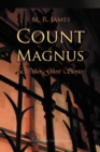 Count Magnus and Other Ghost Stories - eBook