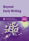 Beyond Early Writing : Teaching Writing in Primary Schools - eBook