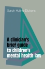 A Clinician's Brief Guide to Children's Mental Health Law - Book