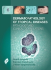 Dermatopathology of Tropical Diseases : Pathology and Clinical Correlations - Book