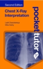 Pocket Tutor Chest X-Ray Interpretation : Second Edition - Book