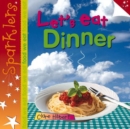 Let's Eat Dinner : Sparklers - Food We Eat - Book