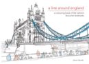 A Line Around England : A colouring book of the nation's favourite landmarks - Book