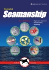 Illustrated Seamanship : Ropes & Ropework, Boat Handling & Anchoring - Book