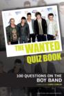 The Wanted Quiz Book : 100 Questions on the Boy Band - eBook