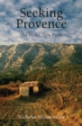 Seeking Provence : Old Myths, New Paths - Book