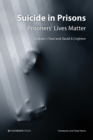 Suicide in Prisons : Prisoners' Lives Matter - Book