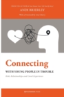 Connecting with Young People in Trouble : Risk, Relationships and Lived Experience - Book