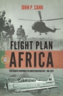 Flight Plan Africa : Portuguese Airpower in Counterinsurgency, 1961-1974 - Book