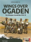 Wings Over Ogaden : The Ethiopian-Somali War, 1978-1979 - Book