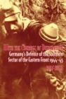 With the Courage of Desperation : Germany's Defence of the Southern Sector of the Eastern Front 1944-45 - eBook
