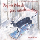Dog on Wheels Goes Snowboarding - Book