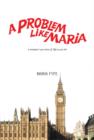 A Problem Like Maria : A Woman's Eye View of Life as an MP - Book