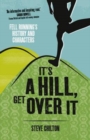 It's a Hill, Get Over it : Fell Running's History and Characters - Book