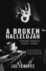 A Broken Hallelujah : Leonard Cohen's Secret Chord - Book