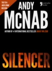 Silencer (Nick Stone Book 15) : Andy McNab's best-selling series of Nick Stone thrillers - now available in the US, with bonus material - eBook