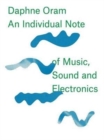 Daphne Oram - An Individual Note of Music, Sound and Electronics - Book