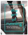The Art of Running : Raising Your Performance with the Alexander Technique - Book