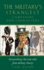 Military's Strangest Campaigns & Characters - eBook