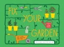 Fix Your Garden : How to make small spaces into green oases - Book