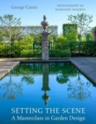 Setting the Scene : A Garden Design Masterclass from Repton to the Modern Age - Book