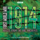 First World War: 1914: Voices from the BBC Archive - Book