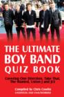 The Ultimate Boy Band Quiz Book : Covering One Direction, Take That, The Wanted, Union J and JLS - eBook
