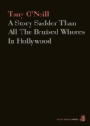 A Story Sadder Than All The Bruised Whores In Hollywood - eBook