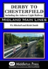 Derby To Chesterfield : including the Ashover Light Railway - Book
