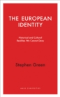 The European Identity : Historical and Cultural Realities We Cannot Deny - eBook