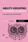 Ability-grouping in Primary Schools : Case Studies and Critical Debates - Book