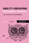Ability-grouping in Primary Schools : Case Studies and Critical Debates - eBook