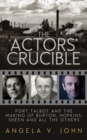 The Actor's Crucible : Port Talbot and the Making of Burton, Hopkins, Sheen and All the Others - Book