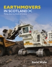 Earthmovers in Scotland: Mining, Quarries, Roads & Forestry - eBook