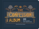 The Confession Album : 100 Revelatory Life Questions - Book