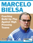 Marcelo Bielsa - Coaching Build Up Play Against High Pressing Teams - Book