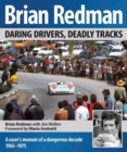 Brian Redman : Daring Drivers, Deadly Tracks - Book